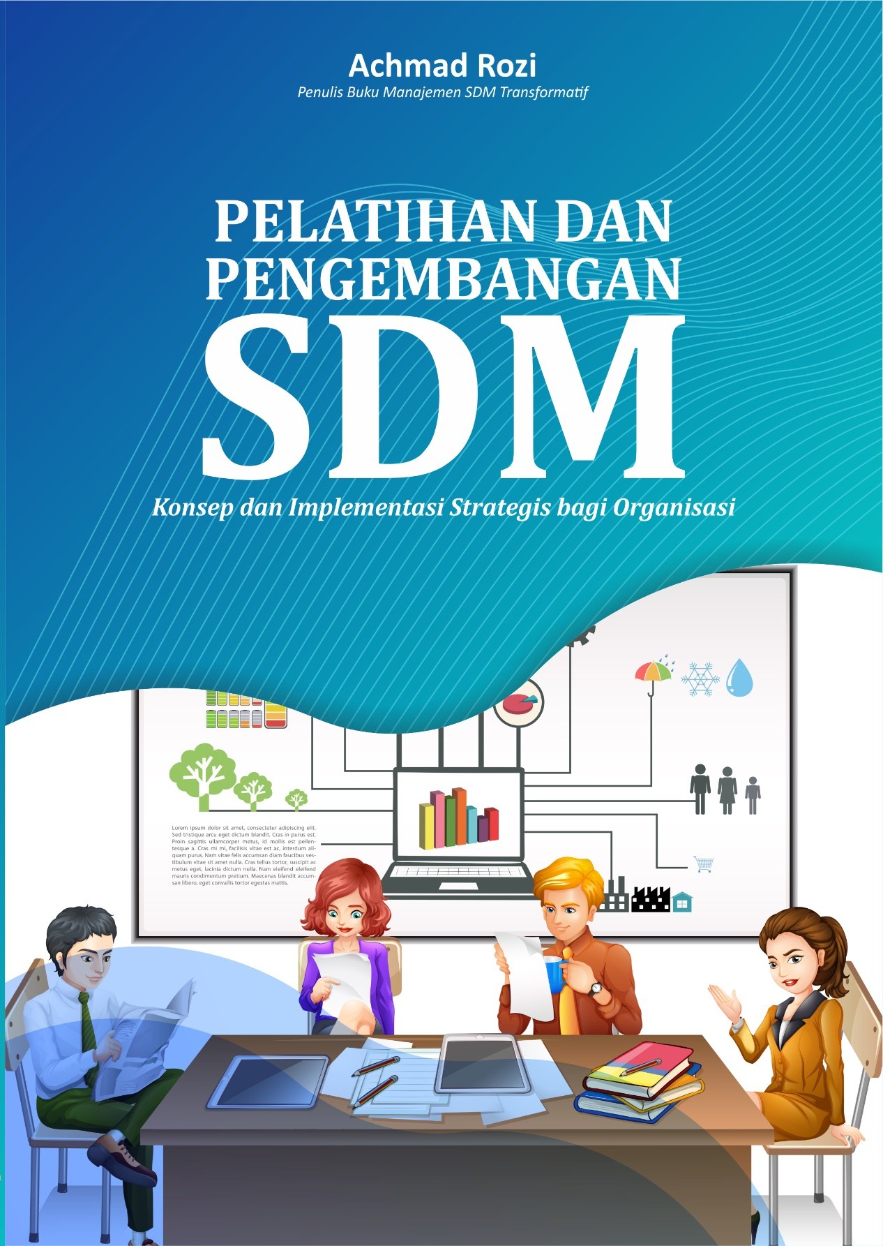 Pelatihan dan Pengembangan SDM : Konsep dan Implementasi Strategis bagi Organisasi